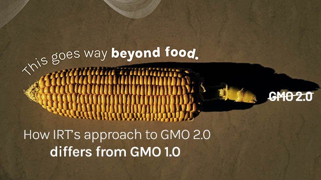 How IRT’s Approach to GMO 2.0 Differs from GMO 1.0
